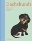 Image for Dachshunds  : what dachshunds want: in their own words, woofs and wags