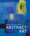Image for Beginner&#39;s guide to making abstract art