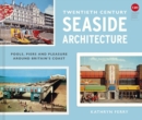 Image for Twentieth Century Seaside Architecture