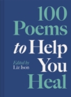 Image for 100 Poems to Help You Heal
