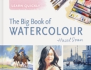 Image for Learn Quickly: The Big Book of Watercolour