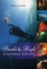 Image for Wrecks and reefs of Southeast Scotland  : 100 dives from the Forth Bridge to Eyemouth