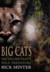 Image for Big cats  : facing Britain&#39;s wild predators