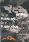 Image for The Mountains Look on Marrakech : A Trek Along the Atlas Mountains