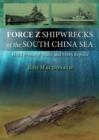 Image for Force Z Shipwrecks of the South China Sea