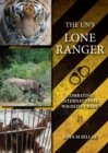 Image for The UN&#39;s lone ranger: combating international wildlife crime