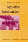 Image for Off-site Fabrication: Prefabrication, Pre-assembly and Modularisation