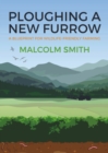 Image for Ploughing a new furrow: a blueprint for wildlife friendly farming