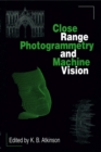 Image for Close range photogrammetry and machine vision