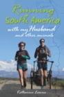 Image for Running South America  : with my husband and other animals