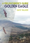 Image for A fieldworker&#39;s guide to the golden eagle