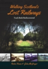 Image for Walking Scotland&#39;s Lost Railways