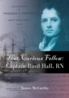 Image for That Curious FellowCaptain Basil Hall, RN