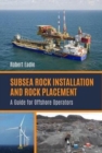Image for Subsea rock installation and rock placement  : a guide for offshore operators