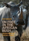 Image for On Foot in the African Bush : Adventures of Safari Guides