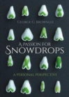 Image for A passion for snowdrops  : a personal perspective
