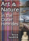 Image for Art &amp; nature in the Outer Hebrides