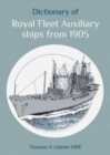 Image for Dictionary of Royal Fleet Auxiliary ships from 1905