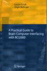 Image for A Practical Guide to Brain–Computer Interfacing with BCI2000