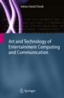 Image for Technology and art of entertainment computing: advances in interactive new media for entertainment computing