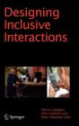 Image for Designing inclusive interactions  : inclusive interactions between people and products in their contexts of use