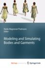 Image for Modeling and Simulating Bodies and Garments
