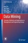 Image for Data mining: concepts, methods and applications in management and engineering design