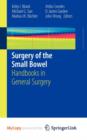 Image for Surgery of the Small Bowel : Handbooks in General Surgery