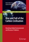 Image for Rise and fall of the carbon civilisation: resolving global environmental and resource problems