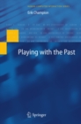 Image for Playing with the past