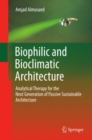 Image for Biophilic and bioclimatic architecture: analytical therapy for the next generation of passive sustainable architecture
