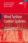 Image for Wind Turbine Control Systems : Principles, Modelling and Gain Scheduling Design