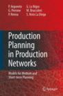 Image for Production Planning in Production Networks : Models for Medium and Short-term Planning