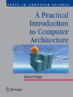 Image for A Practical Introduction to Computer Architecture