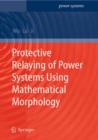 Image for Protective Relaying of Power Systems Using Mathematical Morphology