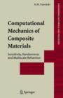 Image for Computational Mechanics of Composite Materials : Sensitivity, Randomness and Multiscale Behaviour