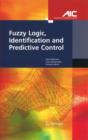 Image for Fuzzy Logic, Identification and Predictive Control