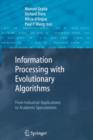 Image for Information Processing with Evolutionary Algorithms : From Industrial Applications to Academic Speculations