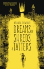 Image for Dreams of shreds &amp; tatters