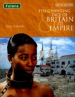 Image for The changing face of Britain &amp; its empire