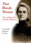 Image for That Bloody Woman : A Biography of Emily Hobhouse