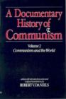 Image for A Documentary History of Communism : v. 2 : Communism and the World