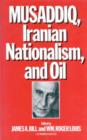 Image for Musaddiq, Iranian Nationalism and Oil