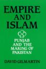 Image for Empire and Islam : Punjab and the Making of Pakistan