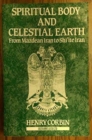 Image for Spiritual Body and Celestial Earth : From Mazdean Iran to Shi&#39;ite Iran