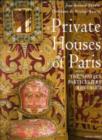Image for Private Houses of Paris : The &quot;Hotels Particuliers&quot; Revealed