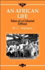 Image for An African Life : Tales of a Colonial Officer