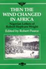 Image for Then the Wind Changed in Africa