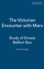 Image for The Victorian Encounter with Marx : Study of Ernest Belfort Bax