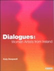 Image for Dialogues  : women artists from Ireland